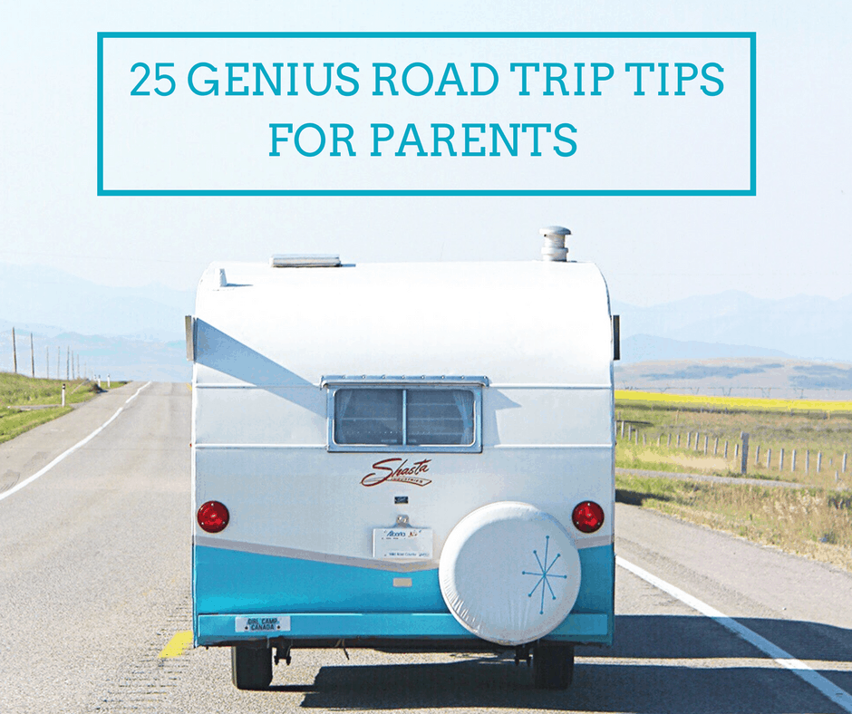 25 Genius Road Trip Tips for Parents