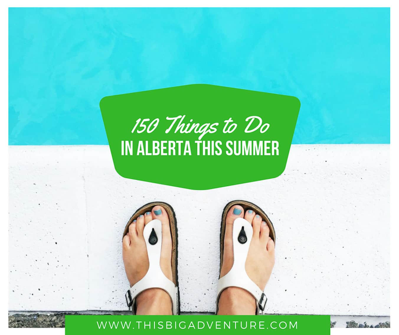 Alberta Bucket List: 150 Things to do in Alberta this Summer