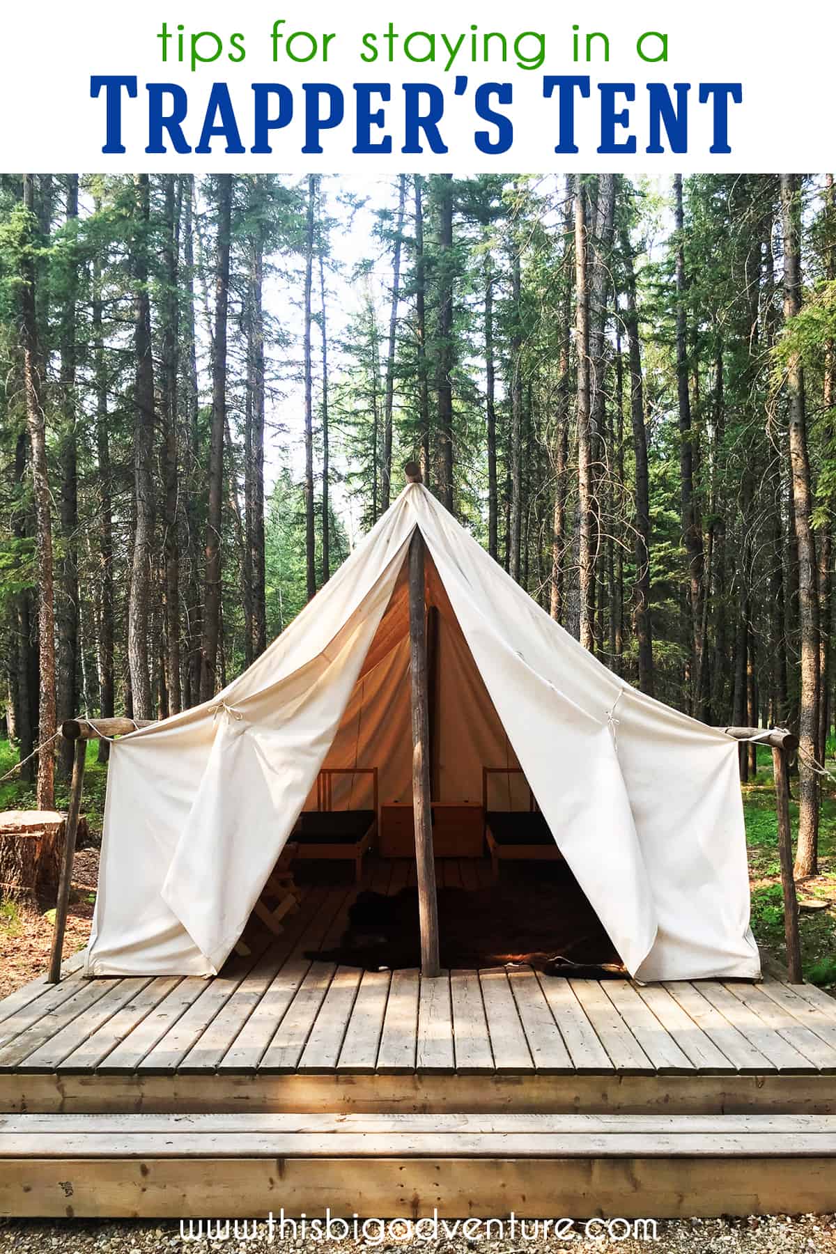 Tips for Staying in a Trapper's Tent