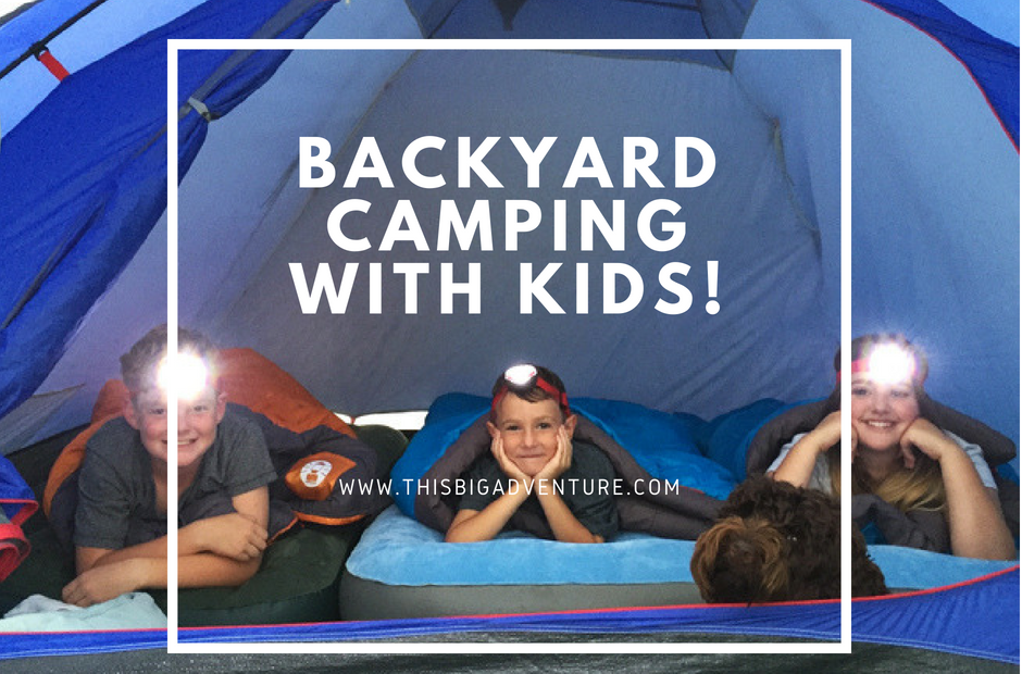 Tips for Backyard Camping with Kids