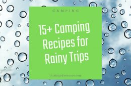 15+ Camping Recipes for Rainy Trips